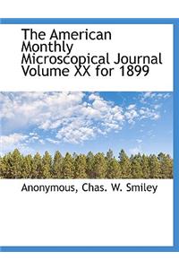 The American Monthly Microscopical Journal Volume XX for 1899