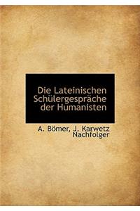 Die Lateinischen Schulergesprache Der Humanisten