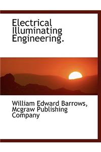 Electrical Illuminating Engineering.