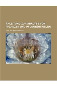 Anleitung Zur Analyse Von Pflanzen Und Pflanzentheilen