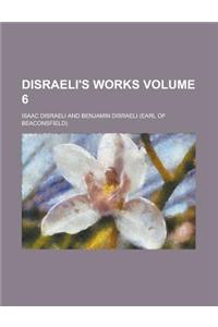 Disraeli's Works Volume 6