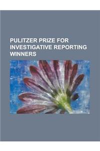 Pulitzer Prize for Investigative Reporting Winners