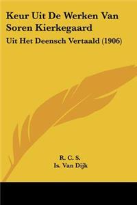 Keur Uit De Werken Van Soren Kierkegaard