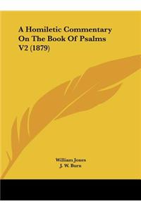 A Homiletic Commentary on the Book of Psalms V2 (1879)