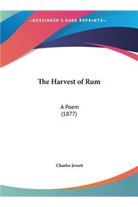 The Harvest of Rum