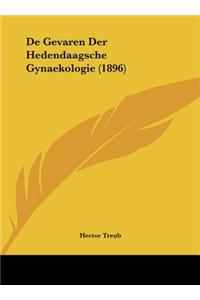 de Gevaren Der Hedendaagsche Gynaekologie (1896)