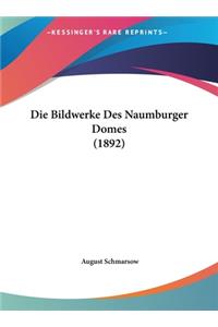 Die Bildwerke Des Naumburger Domes (1892)