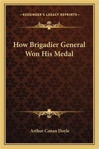 How Brigadier General Won His Medal