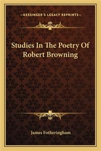 Studies in the Poetry of Robert Browning