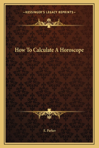 How to Calculate a Horoscope
