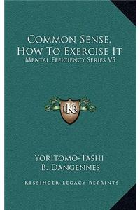 Common Sense, How To Exercise It