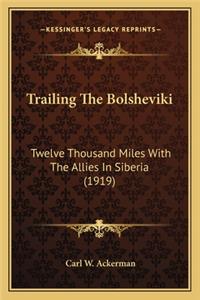 Trailing the Bolsheviki
