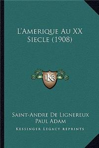 L'Amerique Au XX Siecle (1908)