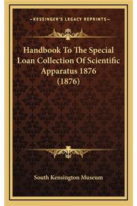 Handbook to the Special Loan Collection of Scientific Apparatus 1876 (1876)