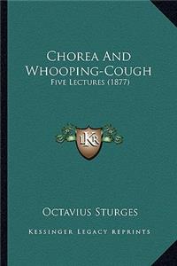 Chorea And Whooping-Cough