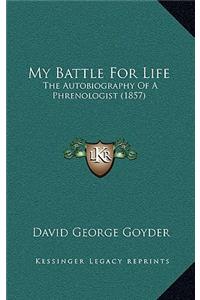 My Battle for Life