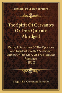 The Spirit Of Cervantes Or Don Quixote Abridged