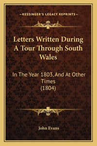 Letters Written During A Tour Through South Wales