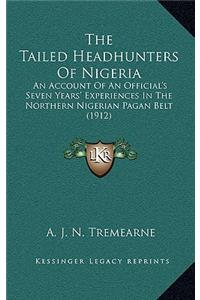 Tailed Headhunters Of Nigeria