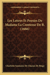 Les Lettres Et Poesies De Madame La Comtesse De B. (1666)