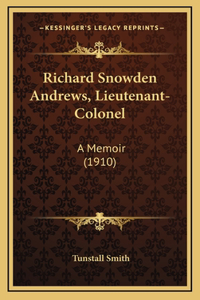 Richard Snowden Andrews, Lieutenant-Colonel