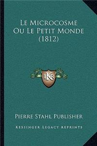 Le Microcosme Ou Le Petit Monde (1812)