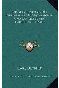 Der Gerichtsstand Der Vereinbarung In Historischer Und Dogmatischer Darstellung (1888)