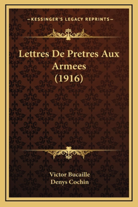 Lettres De Pretres Aux Armees (1916)