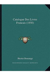 Catalogue Des Livres Francais (1850)