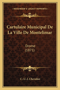Cartulaire Municipal De La Ville De Montelimar