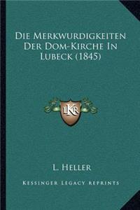 Die Merkwurdigkeiten Der Dom-Kirche In Lubeck (1845)