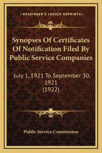 Synopses Of Certificates Of Notification Filed By Public Service Companies