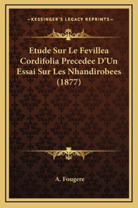 Etude Sur Le Fevillea Cordifolia Precedee D'Un Essai Sur Les Nhandirobees (1877)