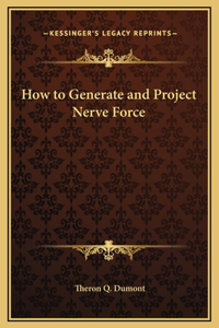 How to Generate and Project Nerve Force