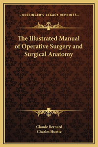Illustrated Manual of Operative Surgery and Surgical Anatomy