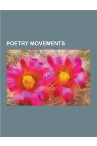 Poetry Movements: Georgian Poets, Imagism, Concrete Poetry, Montreal Group, Postbeat Poets, Language Poets, Augustan Poetry, Performance