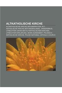 Altkatholische Kirche: Altkatholische Kirche Der Mariaviten, Alt-Katholische Kirche Der Niederlande, Jansenismus