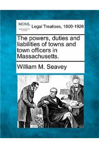 powers, duties and liabilities of towns and town officers in Massachusetts.