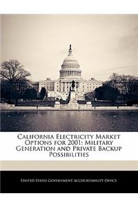 California Electricity Market Options for 2001