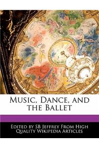 Music, Dance, and the Ballet