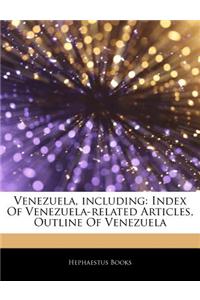 Articles on Venezuela, Including: Index of Venezuela-Related Articles, Outline of Venezuela