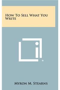 How to Sell What You Write