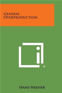 General Overproduction