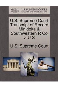 U.S. Supreme Court Transcript of Record Minidoka & Southwestern R Co V. U S