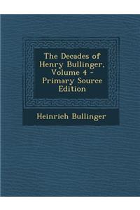 Decades of Henry Bullinger, Volume 4
