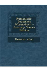 Rumanisch-Deutsches Worterbuch