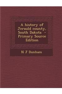 A History of Jerauld County, South Dakota