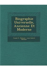 Biographie Universelle, Ancienne Et Moderne