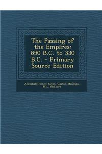 The Passing of the Empires: 850 B.C. to 330 B.C.