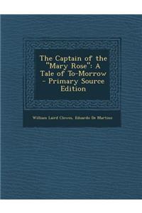 The Captain of the Mary Rose: A Tale of To-Morrow